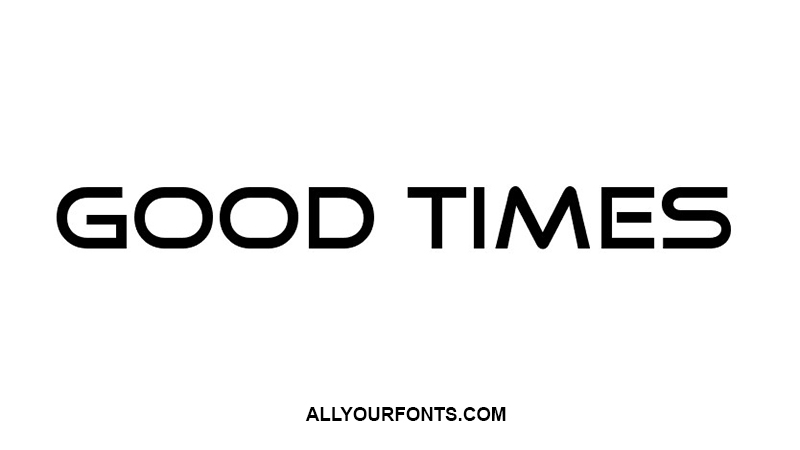 Good Times Font Family Free Download
