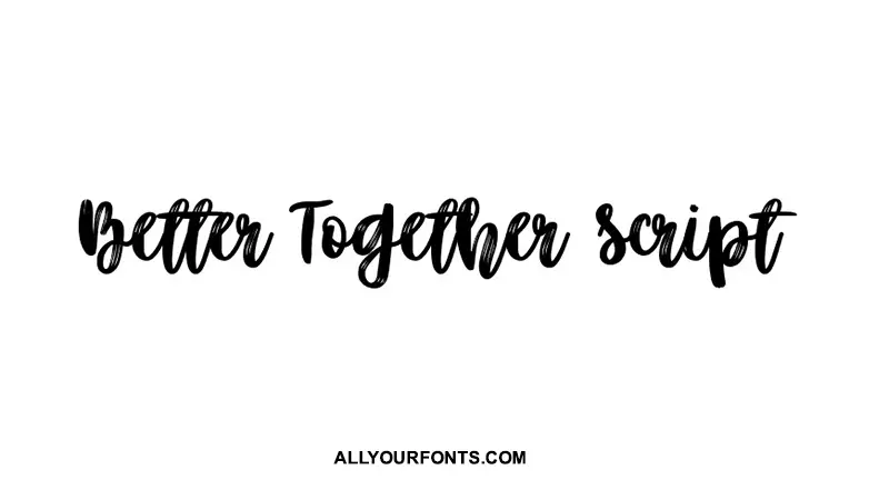 Better Together Script Font Family Free Download